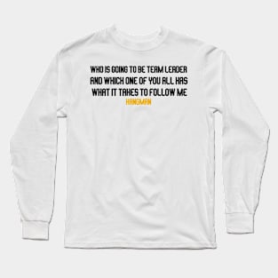 who is going to be team leader Long Sleeve T-Shirt